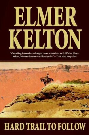 Hard Trail to Follow by Elmer Kelton