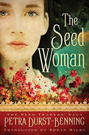 The Seed Woman by Petra Durst-Benning, Edwin Miles