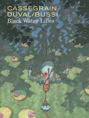 Black Water Lilies by Edward Gauvin, Michel Bussi, Didier Cassegrain, Fred Duval