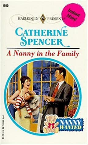 A Nanny In The Family by Catherine Spencer