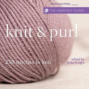 Harmony Guide: Knit & Purl: 250 Stitches to Knit by Erika Knight