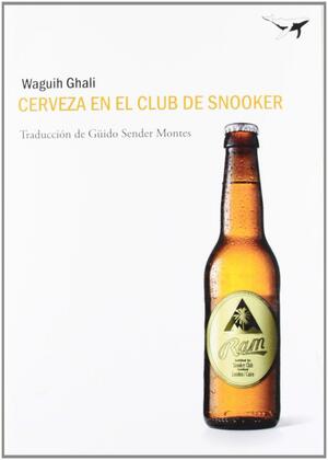Cerveza en el club de snooker by Waguih Ghali