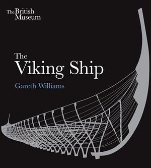 The Viking Ship by Gareth Williams