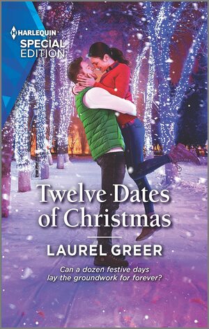 Twelve Dates of Christmas (Sutter Creek, Montana #7) by Laurel Greer