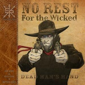 No Rest for the Wicked: Dead Man's Hand by Kevin Minor, Jake Minor, Matthew Minor