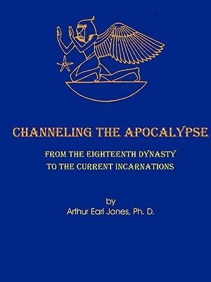 Channeling the Apocalypse by Arthur Jones
