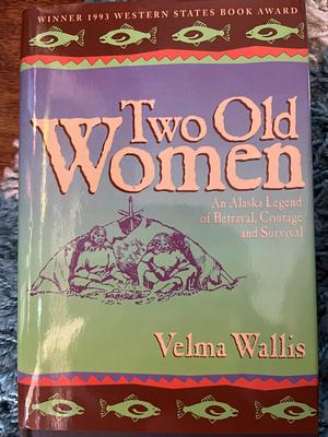 Two Old Women by Velma Wallis