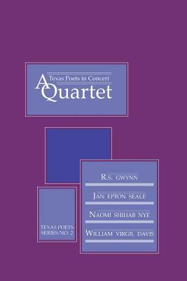 Texas Poets in Concert: A Quartet by Naomi Shihab Nye, Jan Epton Seale, R. S. Gwynn