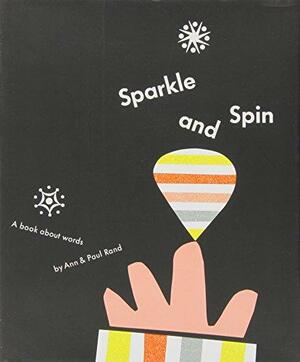 Sparkle and Spin: A Book About Words by Ann Rand