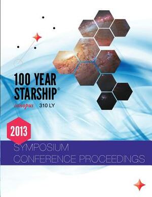 100 Year Starship 2013 Public Symposium Conference Proceedings by Mae Jemison