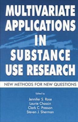 Multivariate Applications in Substance Use Research: New Methods for New Questions by 