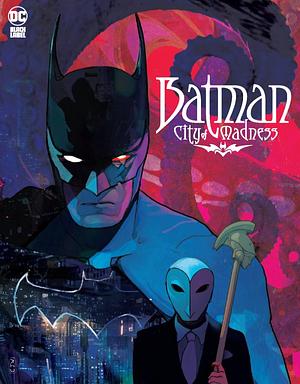 Batman: City of Madness by Christian Ward