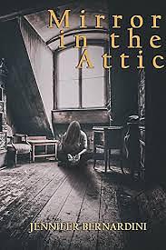 Mirror in the Attic by Jennifer Bernardini