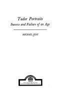 Tudor Portraits: Success And Failure Of An Age by Michael Foss