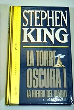 La torre oscura 1. La hierba del diablo by Stephen King