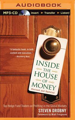 Inside the House of Money: Top Hedge Fund Traders on Profiting in the Global Markets by Steven Drobny