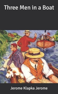 Three Men in a Boat by Jerome K. Jerome