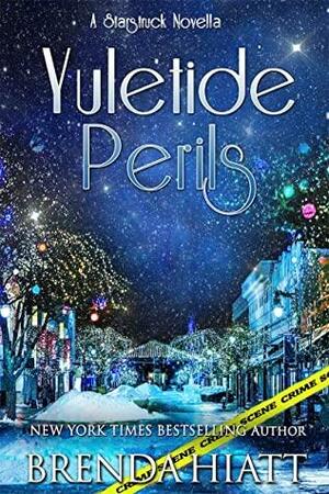 Yuletide Perils: A Starstruck Novella by Brenda Hiatt