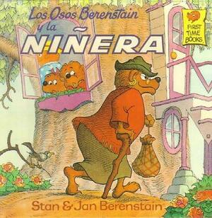 Los Osos Berenstain y La Ninera = The Berenstain Bears & the Babysitter by Stan Berenstain, Jan Berenstain