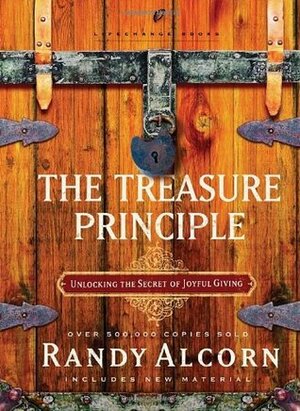The Treasure Principle: Discovering the Secret of Joyful Giving by Randy Alcorn