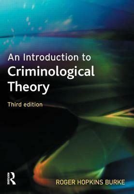 An Introduction to Criminological Theory by Roger Hopkins Burke
