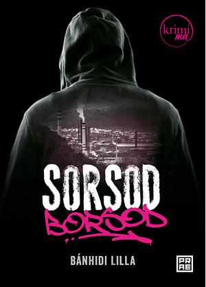 Sorsod Borsod by Bánhidi Lilla