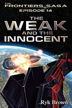 The Weak and the Innocent by Ryk Brown