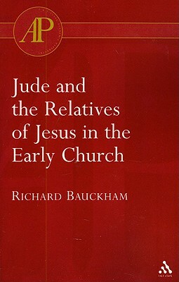 Jude and the Relatives of Jesus in the Early Church by Richard Bauckham