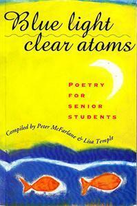 Blue Light Clear Atoms Poetry For Senior Students by Lisa C. Temple, Peter McFarlane
