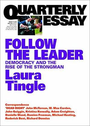 Follow the Leader: Democracy and the Rise of the Strongman by Laura Tingle