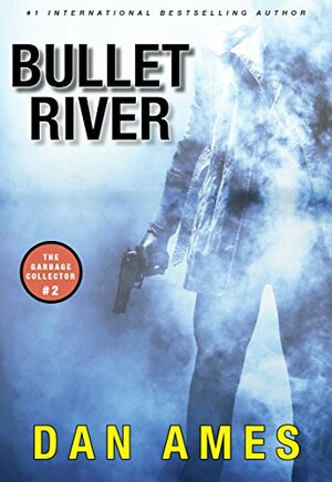 Bullet River by Dan Ames, Dani Amore