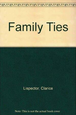 Family Ties by Clarice Lispector