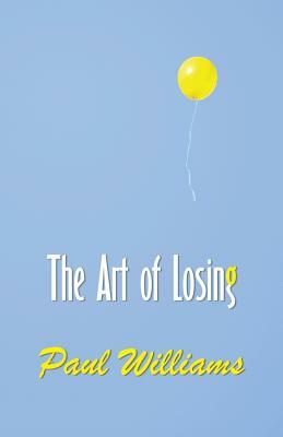 The Art of Losing by Paul Williams