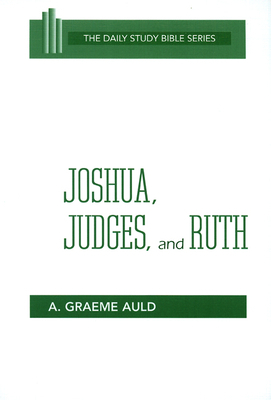 Joshua, Judges, and Ruth (DSB) by A. Graeme Auld
