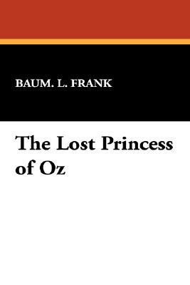 The Lost Princess of Oz by L. Frank Baum