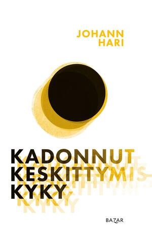 Kadonnut keskittymiskyky by Johann Hari