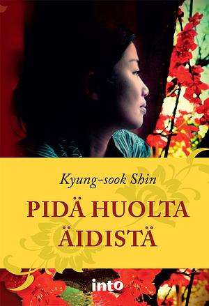 Pidä huolta äidistä by Taru Salminen, Kyung-sook Shin