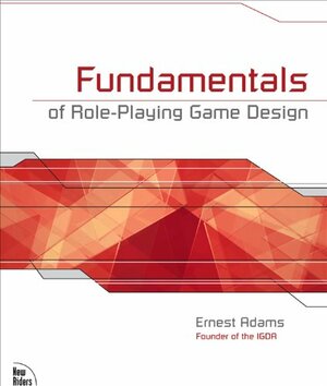 Fundamentals of Role-Playing Game Design by Ernest Adams