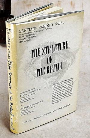 The Structure of the Retina by Santiago Ramón y Cajal