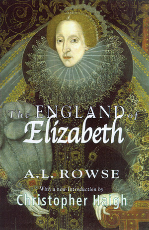 The England of Elizabeth by A.L. Rowse