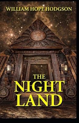 The Night Land Annotated by William Hope Hodgson