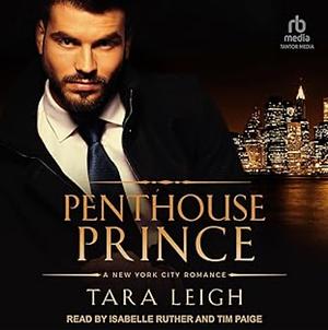 Penthouse Prince by Tara Leigh