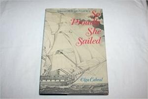 So Proudly She Sailed by Olga Cabral