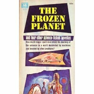 The Frozen Planet and four other science-fiction novellas by Keith Laumer