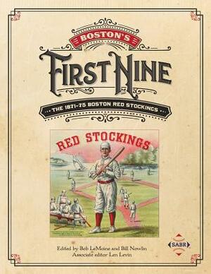 Boston's First Nine: The 1871-75 Boston Red Stockings by 
