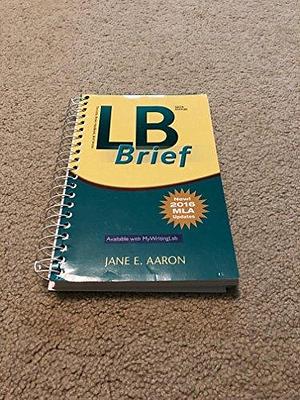 LB Brief [Untabbed Version] the Little Brown Handbook, Brief Version, MLA Update by Jane E. Aaron