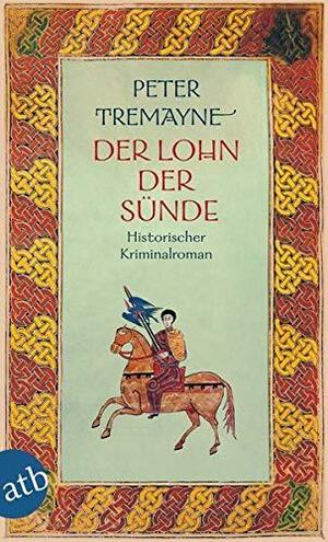 Der Lohn der Sünde by Peter Tremayne
