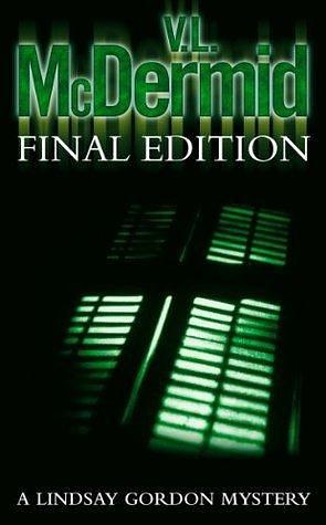 Final Edition: The gripping and twisty thriller from the bestselling author of the Allie Burns and Karen Pirie series by Val McDermid, Val McDermid, V.L. McDermid