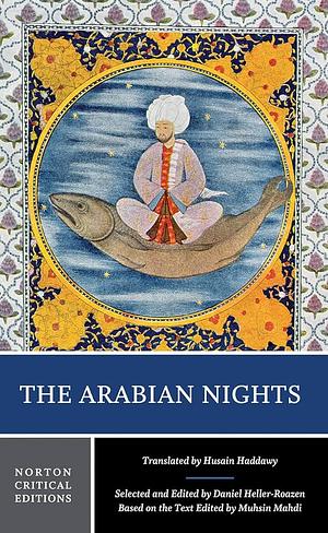 The Arabian Nights (Norton Critical Editions) [Paperback] [December 2009] (Author) Daniel Heller-Roazen, Muhsin Mahdi, Husain Haddawy by AA