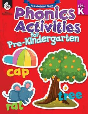 Foundational Skills: Phonics for Pre-Kindergarten: Phonics for Pre-Kindergarten by Shell Education